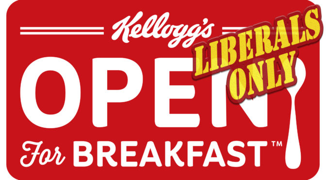 Kelloggs: Breakfast of Liberal Champions #DumpKelloggs