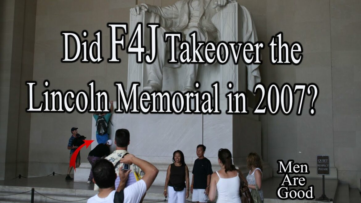 Did F4J Takeover the Lincoln Memorial in 2007?