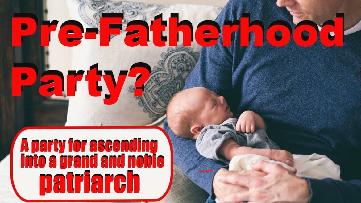 Pre-Fatherhood Party?