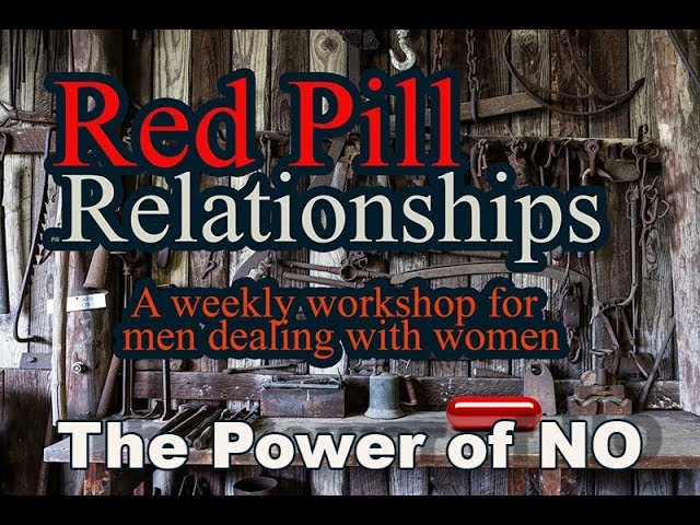 Red Pill Relationships #1 The Power of NO