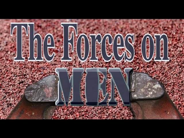 The Forces on Men