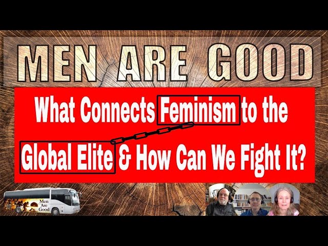 What Connects Feminism to the Global Elite & How Can We Fight It?